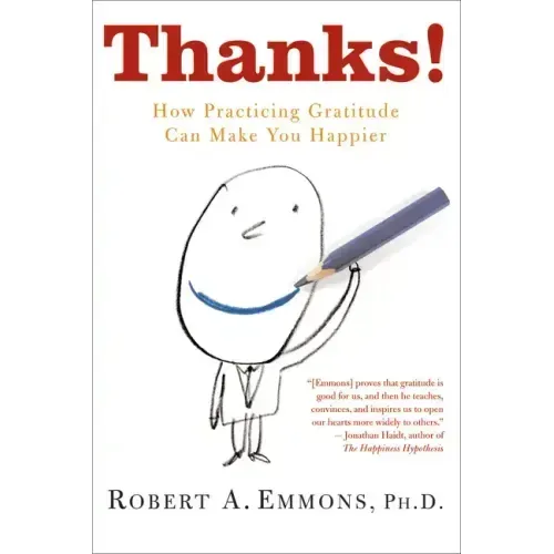 Thanks!: How Practicing Gratitude Can Make You Happier