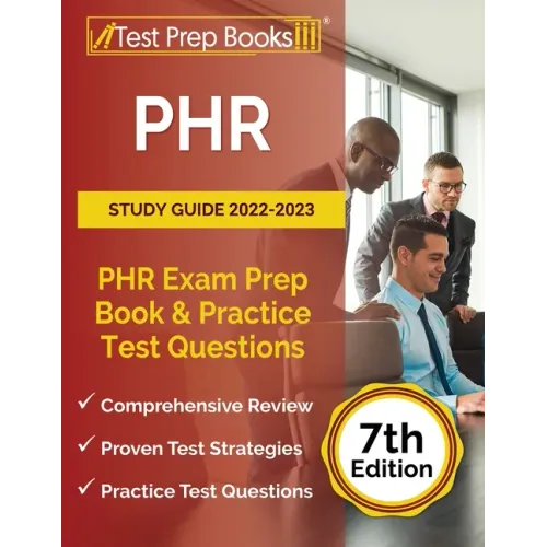 PHR Study Guide 2022-2023: PHR Exam Prep Book and Practice Test Questions [7th Edition]