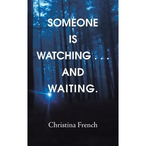 Someone Is Watching . . . and Waiting.