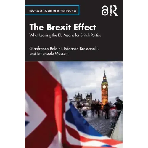 The Brexit Effect: What Leaving the Eu Means for British Politics