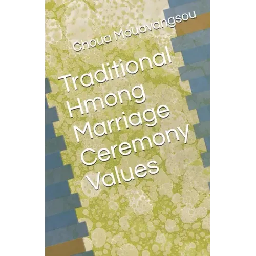 Traditional Hmong Marriage Ceremony Values