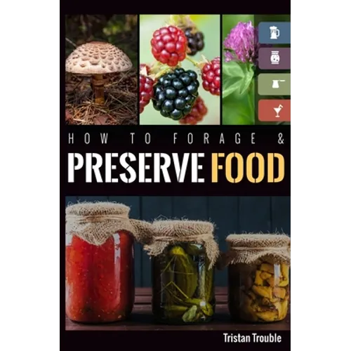 How to Forage & Preserve Food