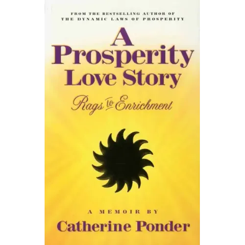 A Prosperity Love Story: Rags to Enrichment a Memoir