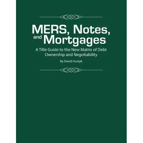 MERS, Notes, and Mortgages: A Title Guide to the New Matrix of Debt Ownership and Negotiability