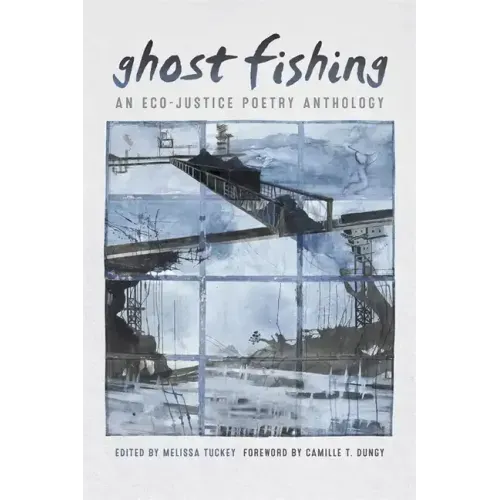 Ghost Fishing: An Eco-Justice Poetry Anthology