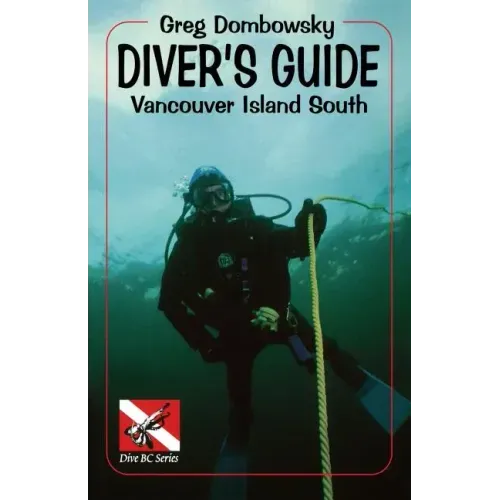 Diver S Guide: Vancouver Island South