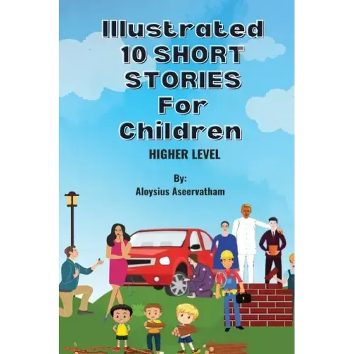 Illustrated 10 Shorts Stories for Children (Higher Level)