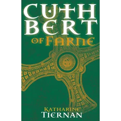 Cuthbert of Farne: A novel of Northumbria's warrior saint