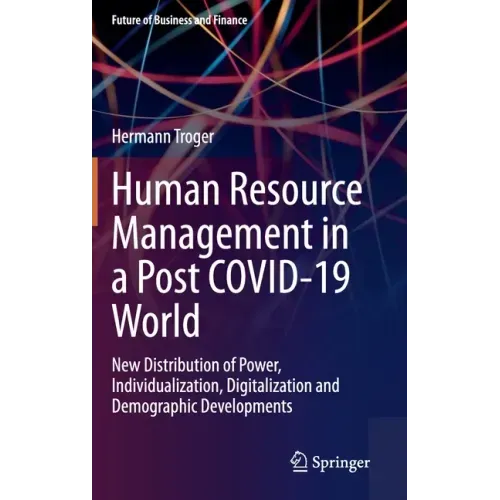 Human Resource Management in a Post Covid-19 World: New Distribution of Power, Individualization, Digitalization and Demographic Developments