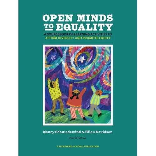 Open Minds to Equality: A Sourcebook of Learning Activities to Affirm Diversity and Promote Equity