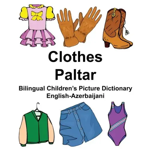 English-Azerbaijani Clothes/Paltar Bilingual Children's Picture Dictionary