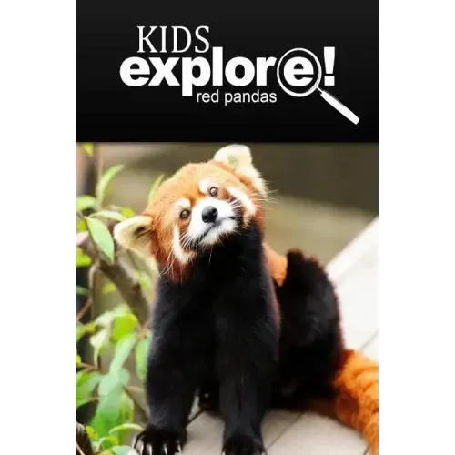 Red Pandas - Kids Explore: Animal books nonfiction - books ages 5-6