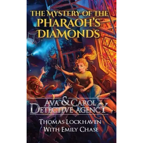 The Mystery of the Pharaoh's Diamonds (Book 1): Ava & Carol Detective Agency
