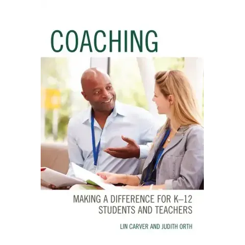 Coaching: Making a Difference for K-12 Students and Teachers
