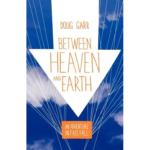 Between Heaven and Earth: An Adventure in Free Fall