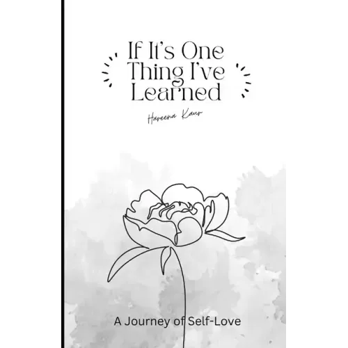 If It's One Thing I've Learned: A Journey of self-love