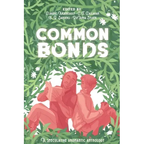 Common Bonds: A Speculative Aromantic Anthology