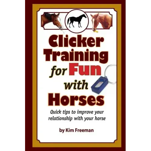 Clicker Training for Fun with Horses: Fun & functional horse tricks for a better bond with your horse