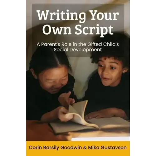 Writing Your Own Script: A Parent's Role in the Gifted Child's Social Development
