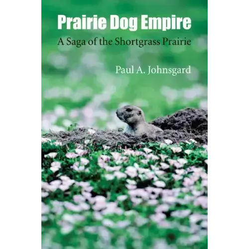 Prairie Dog Empire: A Saga of the Shortgrass Prairie