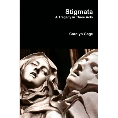 Stigmata: A Tragedy in Three Acts