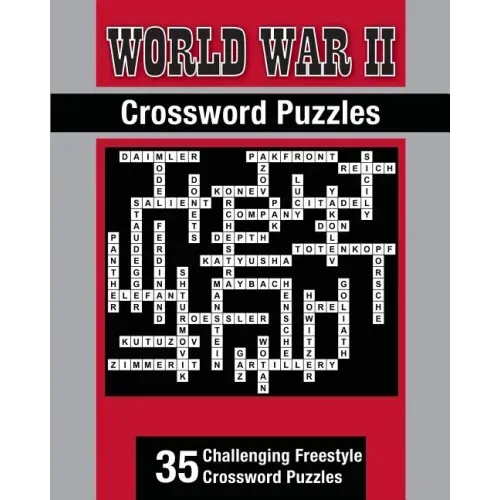 World War II Theme Crossword Puzzles: 35 Challenging Freestyle Crossword Puzzles