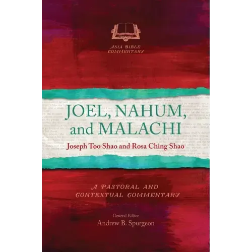 Joel, Nahum, and Malachi: A Pastoral and Contextual Commentary