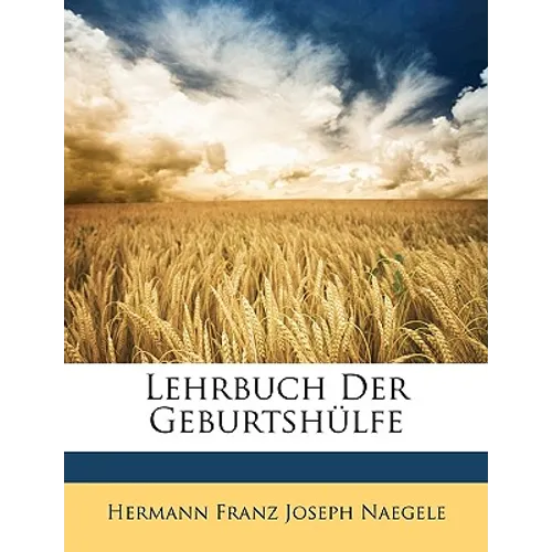 Lehrbuch Der Geburtshulfe