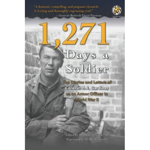 1,271 Days a Soldier: The Diaries and Letters of Colonel H. E. Gardiner as an Armor Officer in World War II