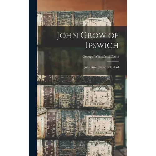 John Grow of Ipswich: John Groo (Grow) of Oxford