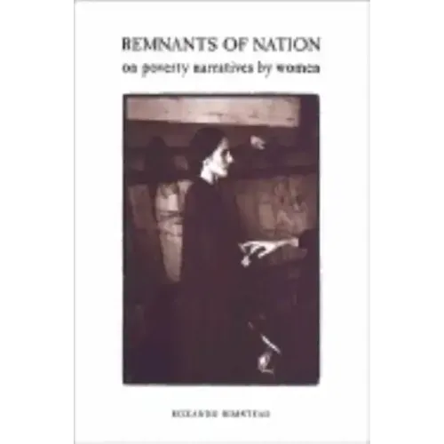 Remnants of Nation: On Poverty Narratives by Women