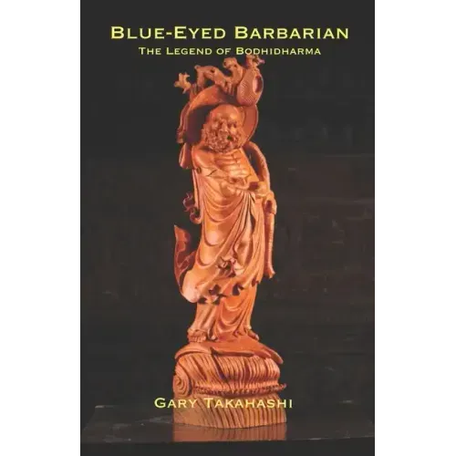 Blue-Eyed Barbarian: The Legend of Bodhidharma