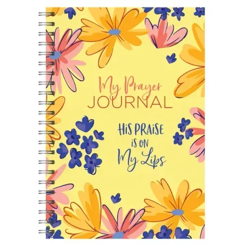 My Prayer Journal: His Praise Is on My Lips
