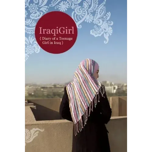Iraqigirl: Diary of a Teenage Girl in Iraq