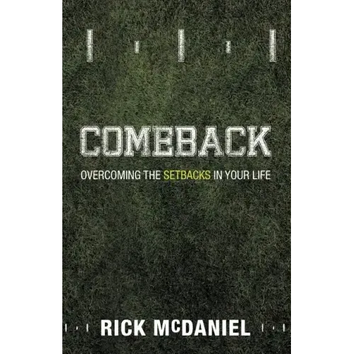 Comeback: Overcoming the Setbacks in Your Life