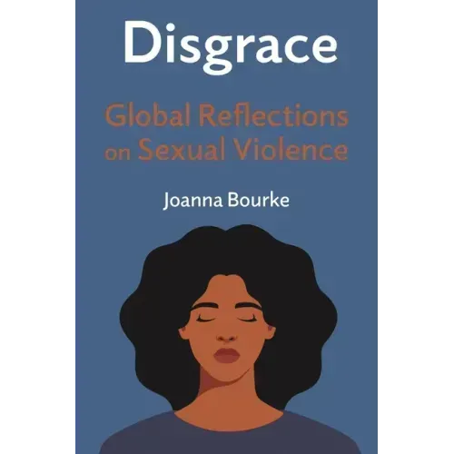 Disgrace: Global Reflections on Sexual Violence