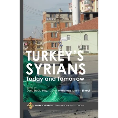 Turkey's Syrians: Today and Tomorrow