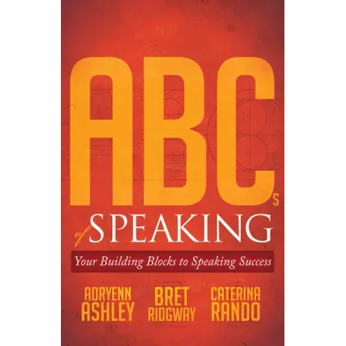ABCs of Speaking: Your Building Blocks to Speaking Success