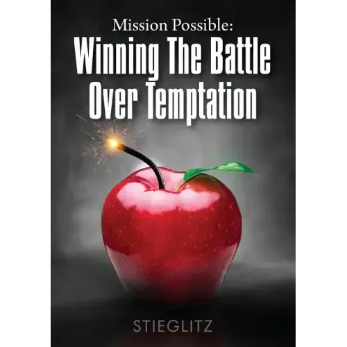 Mission Possible: Winning the Battle over Temptation