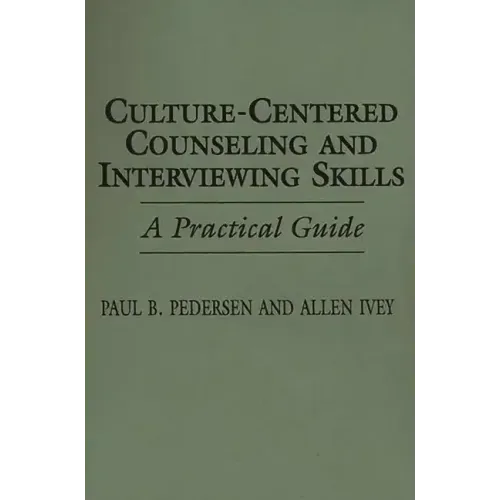 Culture-Centered Counseling and Interviewing Skills: A Practical Guide