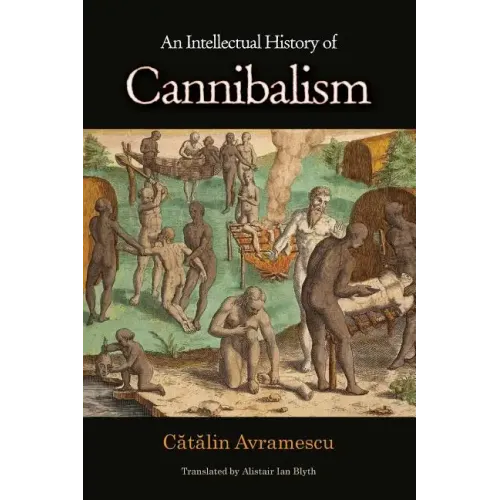 An Intellectual History of Cannibalism