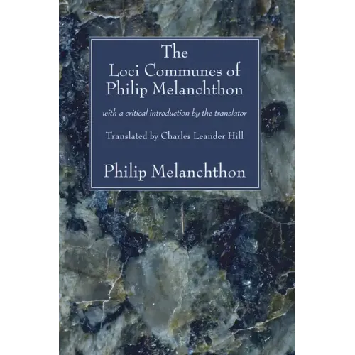The Loci Communes of Philip Melanchthon