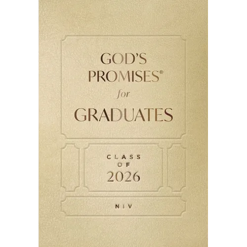 God's Promises for Graduates: Class of 2026 - Gold NIV: New International Version (the Perfect Christian Graduation Gift to Celebrate Your Grad)