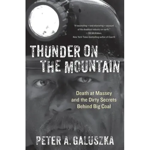 Thunder on the Mountain: Death at Massey and the Dirty Secrets Behind Big Coal