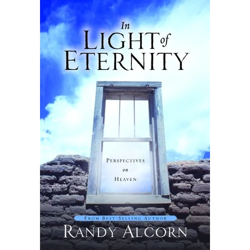 In Light of Eternity: Perspectives on Heaven