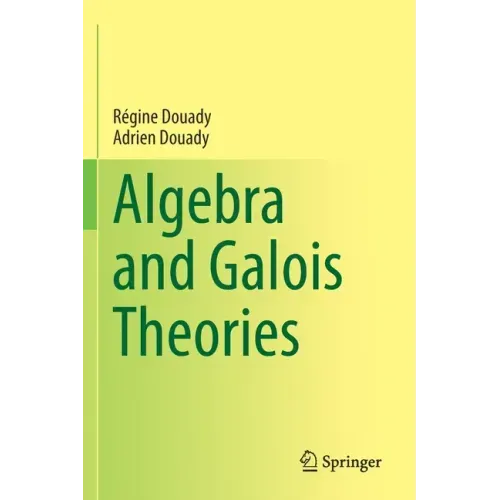 Algebra and Galois Theories