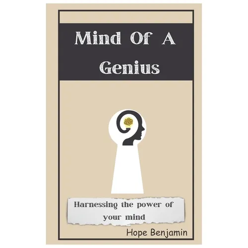 Mind Of a Genius: Harnessing the power of your mind