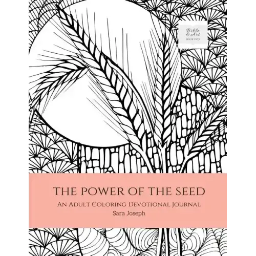 The Power of the Seed: An Adult Coloring Devotional Journal