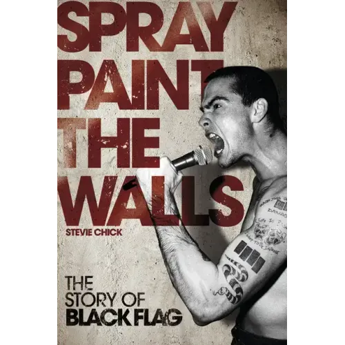 Spray Paint the Walls: The Story of Black Flag