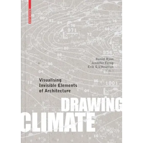 Drawing Climate: Visualising Invisible Elements of Architecture